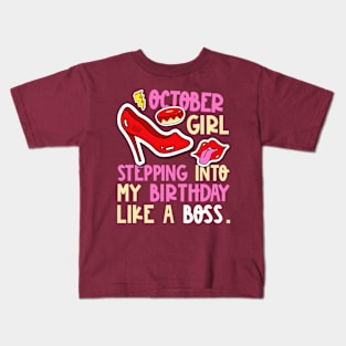 October Girl Birth Month Heels Stepping Birthday Like Boss Kids T-Shirt